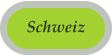 Schweiz