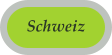 Schweiz