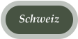 Schweiz