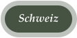 Schweiz