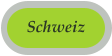 Schweiz