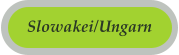 Slowakei/Ungarn