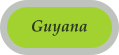 Guyana
