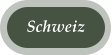 Schweiz
