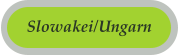 Slowakei/Ungarn