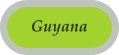 Guyana