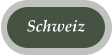 Schweiz